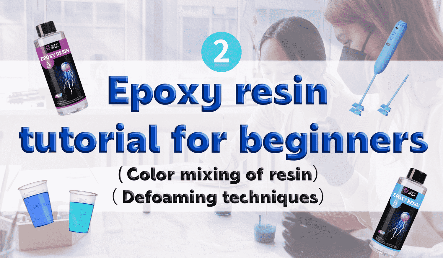 Epoxy Resin Tutorial for Beginners Ⅱ
